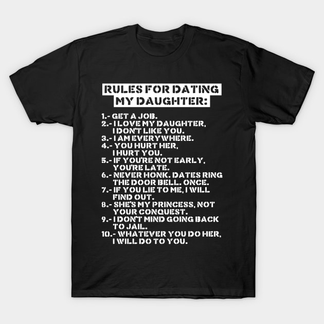 Rules for dating my daughter T-Shirt by ramonagbrl